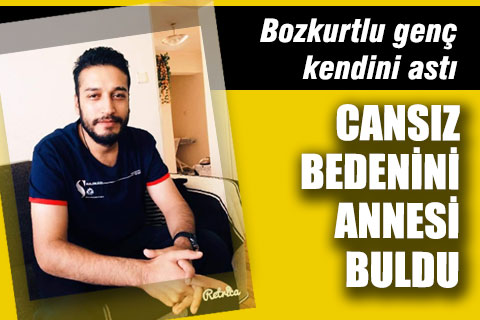 Bozkurtlu genç kendini asarak yaşamına son verdi