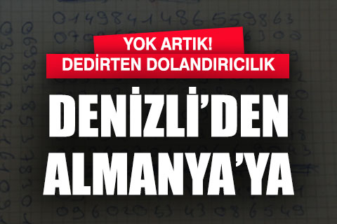 Denizli merkezli çete, Alman vatandaşlarını dolandırdı