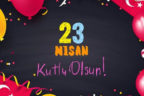 Protokolden 23 Nisan mesajları