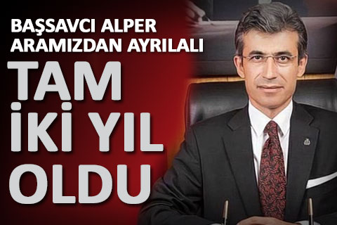 Başsavcı Mustafa Alper’in kazasının üzerinden iki yıl geçti