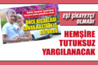 Doktor eşini bıçaklayan ve sonra hastaneye götüren hemşire, serbest bırakıldı