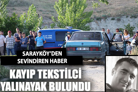 Sarayköy’de kayıp tekstilci bulundu