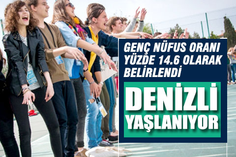 Denizli’de genç nüfusu 0.03 puan geriledi