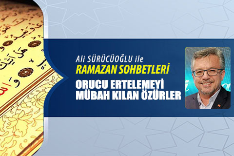 ORUCU ERTELEMEYİ MÜBAH KILAN ÖZÜRLER 