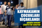 Gemlik Kaymakamı’nın çocukları Denizli’de bıçaklandı