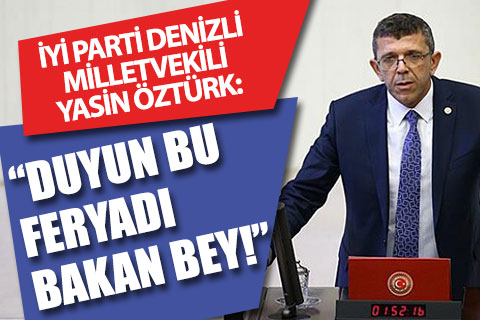 Öztürk: “Duyun bu feryadı bakan bey!”