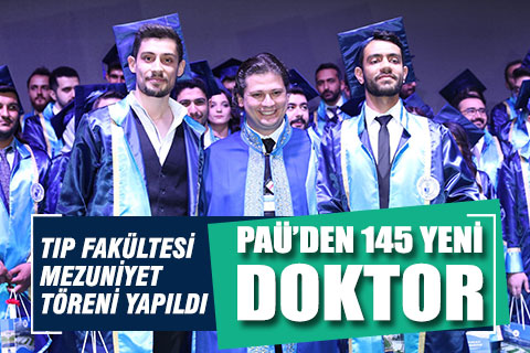 Pamukkale Üniversitesi Tıp Fakültesi 145 yeni mezun verdi