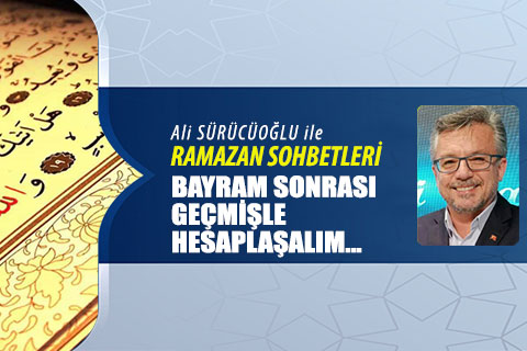 BAYRAM SONRASI GEÇMİŞLE HESAPLAŞALIM…