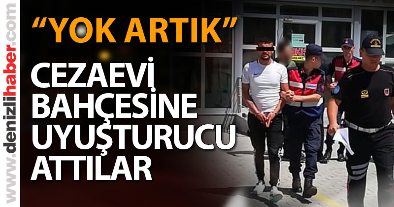 Cezaevi bahçesine uyuşturucu atan şüpheliler tutuklandı
