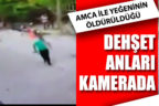 Amca ile yeğenin öldürüldüğü dehşet anları kamerada