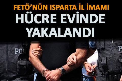 FETÖ’nün sözde il imamı hücre evinde yakalandı