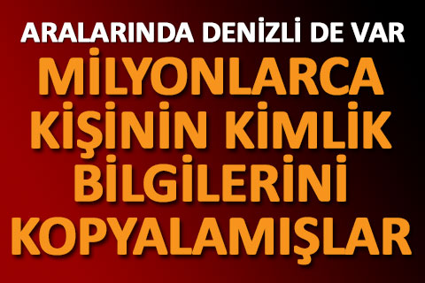 Denizli’de kimlik bilgilerini kopyalayan çete çökertildi