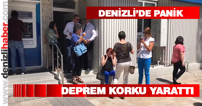 Deprem Denizli’de korku yarattı