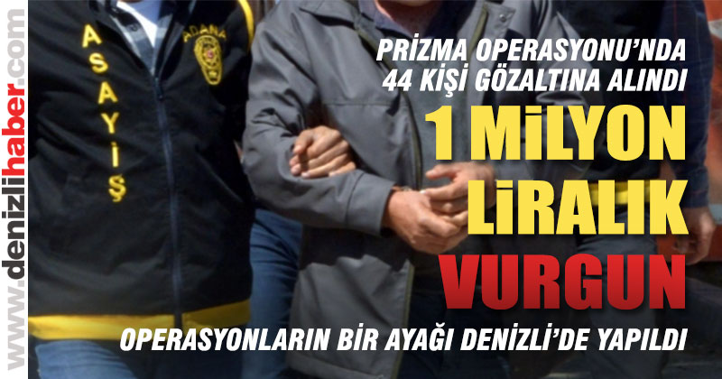 Operasyonların bir ayağı Denizli’de yapıldı