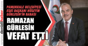 Pamukkale Belediyesi eski başkanı Hüseyin Gürlesin’in babası vefat etti