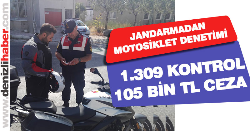 Jandarmadan motosiklet denetimi: 1.309 kontrol, 105 bin TL ceza