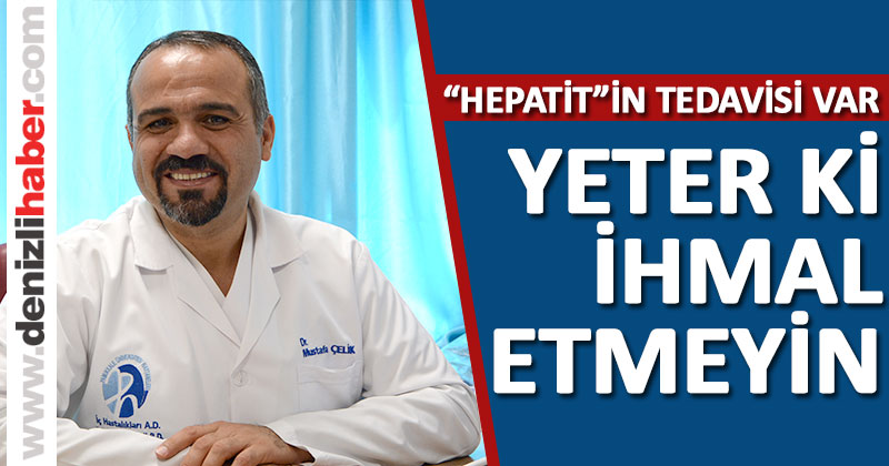 Hepatit’in tedavisi var, yeter ki ihmal etmeyin