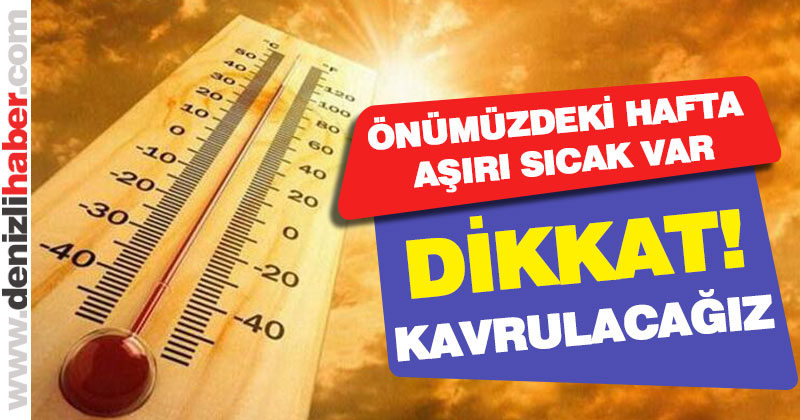Dikkat! Önümüzdeki hafta da aşırı sıcak var