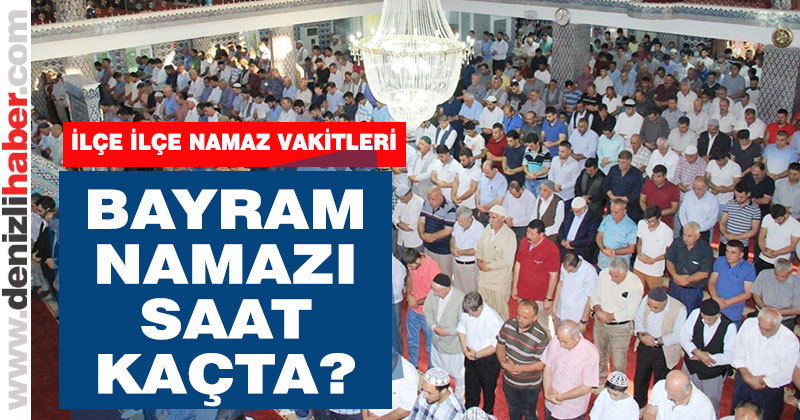 Denizli’de Kurban Bayramı namazı saat kaçta?