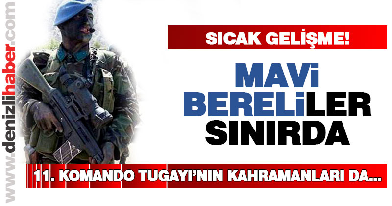 Kahramanları Suriye sınırında