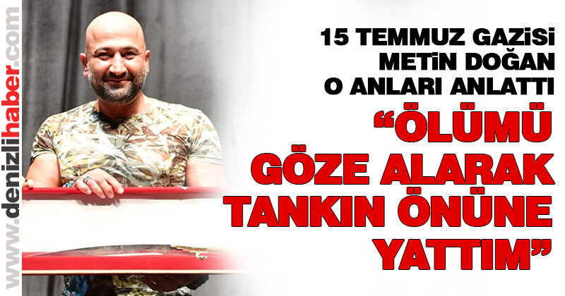 15 Temmuz Gazisi o anları anlattı