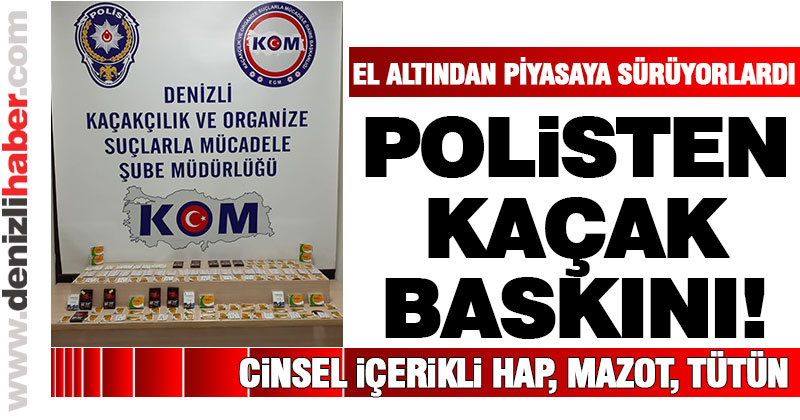 Kaçak olarak satılan cinsel içerikli haplara polis el koydu