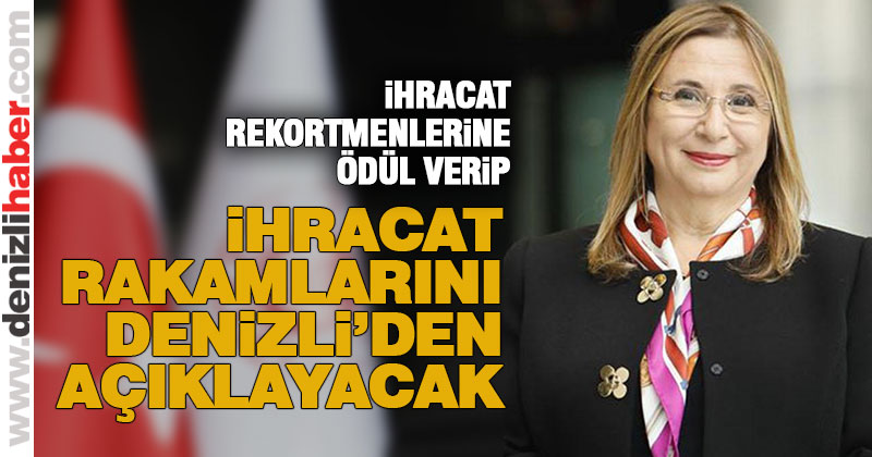 İhracat rakamlarını Bakan Pekcan açıklayacak