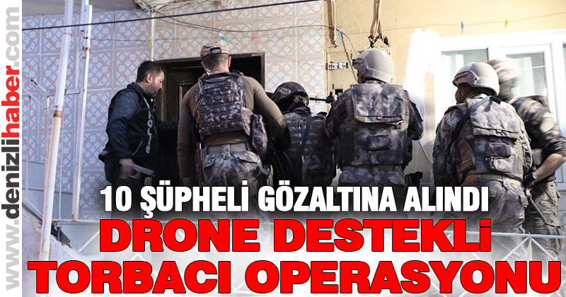Drone destekli torbacı operasyonu
