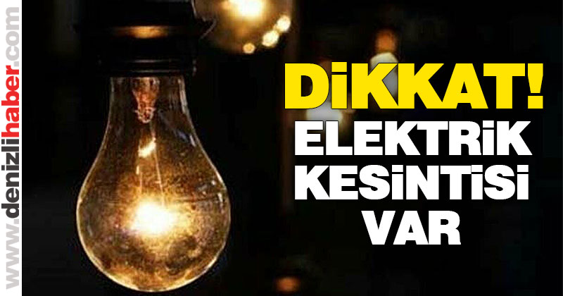 Dikkat! Bu mahallelerde elektrik kesintisi var