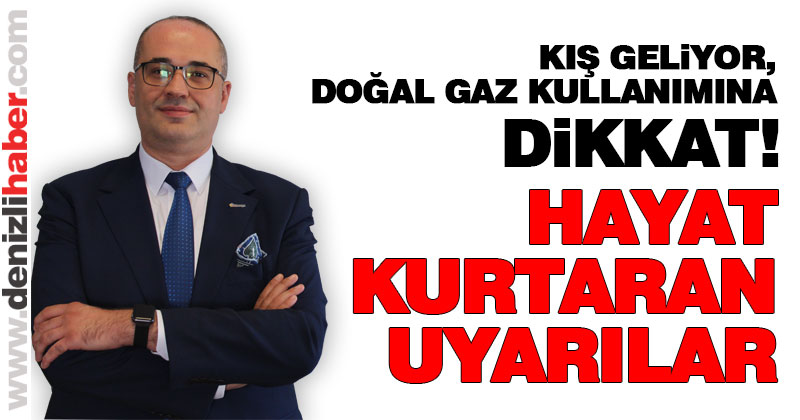 Kış geliyor, doğal gaz kullanımına dikkat!