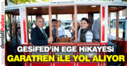 GESİFED’in Ege Hikayesi, garatren ile yol alıyor