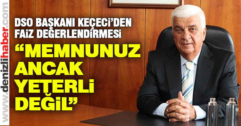 Keçeci: “Memnunuz ancak yeterli değil”