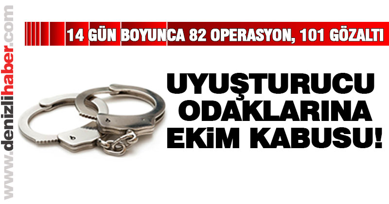 Uyuşturucu odaklarına Ekim kabusu!