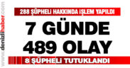 7 günde 489 olay meydana geldi