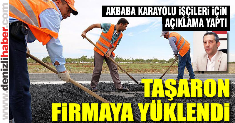 Akbaba karayolu işçilerinin hakkını savundu