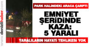 Çivril’de trafik kazası: 5 yaralı