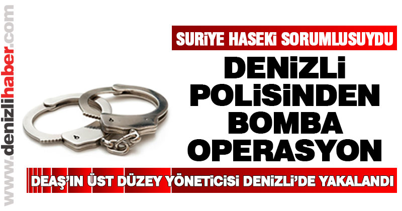 DEAŞ’lı terörist Denizli’de yakalandı