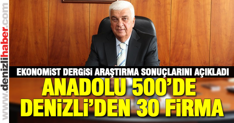 Anadolu 500 listesinde 30 Denizlili firma yerini aldı
