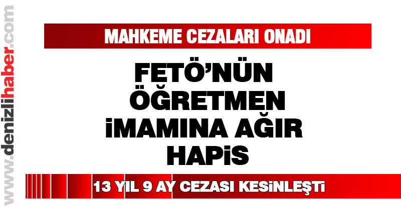 112 sanıklı FETÖ davasında mahkeme cezaları onadı