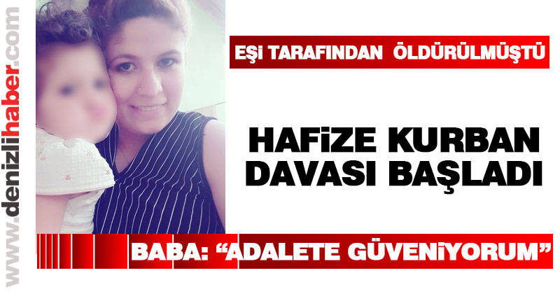 Hafize Kurban davası başladı