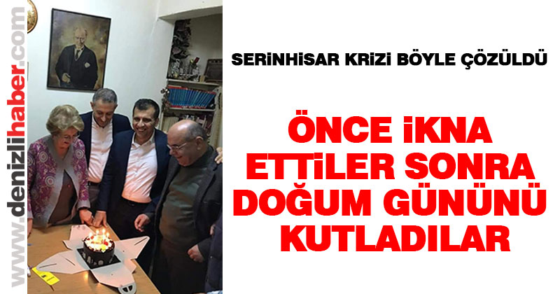 Önce ikna ettiler, sonra doğum gününü kutladılar