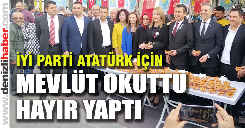 İYİ Parti Atatürk için mevlüt okuttu, hayır yaptı