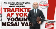 Trafik ekiplerinde Yıldız alarmı: Denetimler yoğunlaştırıldı!