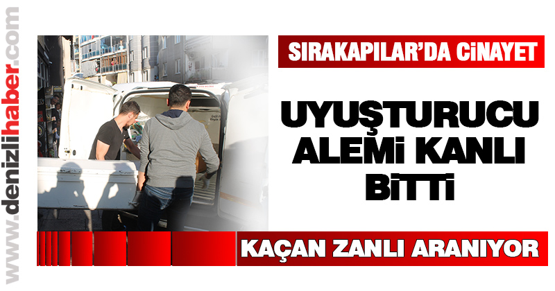 Sırakapılar’da uyuşturucu cinayeti