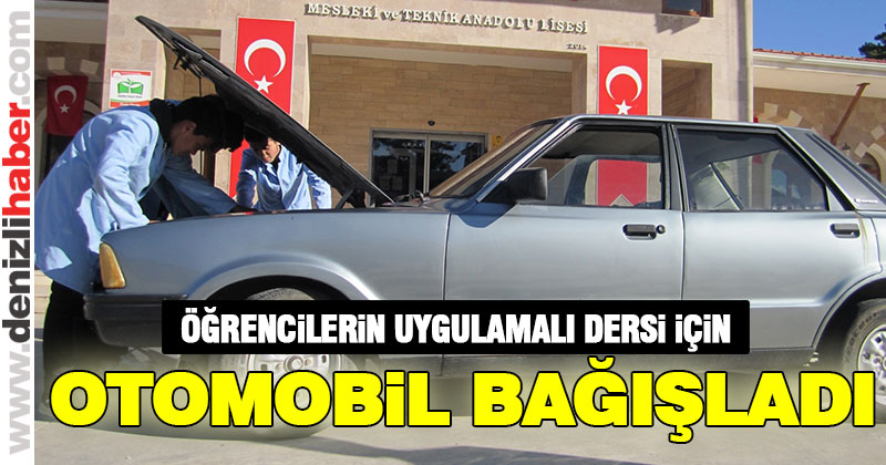 Öğrencilerin uygulamalı ders alabilmesi için otomobil bağışladı