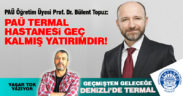 PAÜ TERMAL HASTANESİ GEÇ KALMIŞ YATIRIMDIR!
