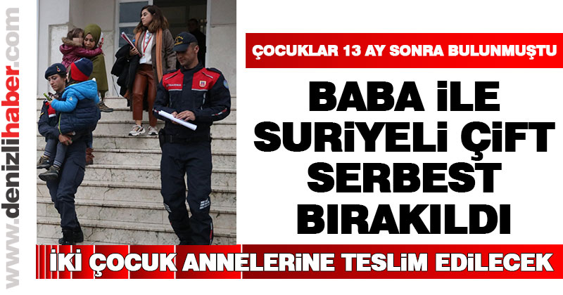Baba ile Suriyeli çift serbest bırakıldı