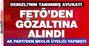 AK Partili avukata FETÖ iddiasıyla gözaltı