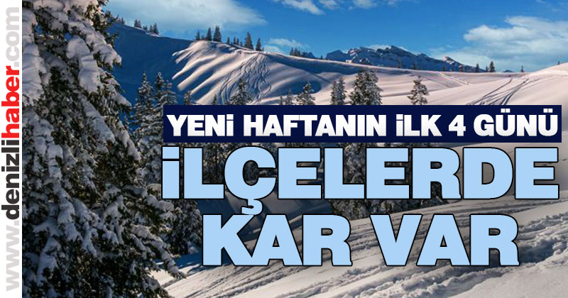 Denizli’nin birçok ilçesine kar yağacak