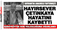 Hayırsever Veli Çetinkaya hayatını kaybetti